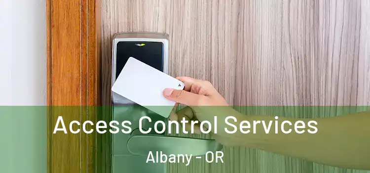 Access Control Services Albany - OR