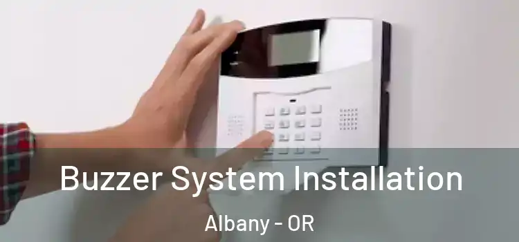 Buzzer System Installation Albany - OR