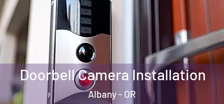  Doorbell Camera Installation Albany - OR