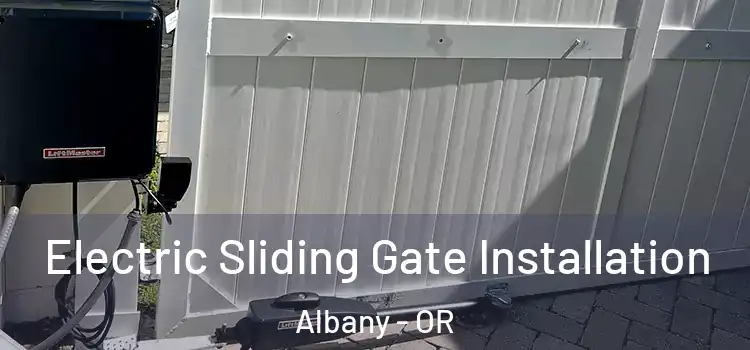  Electric Sliding Gate Installation Albany - OR