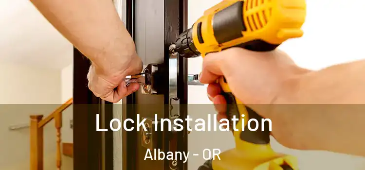 Lock Installation Albany - OR